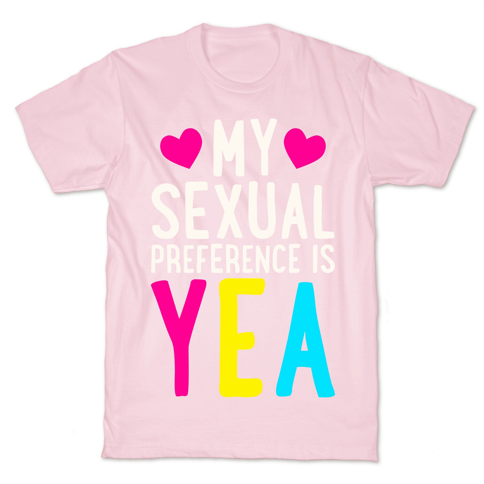 My Sexual Preference Is Yea T-Shirt
